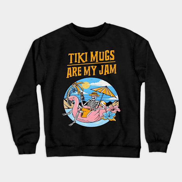 Tiki Mugs are My Jam poolside Sipping a Tiki Drink Crewneck Sweatshirt by Joaddo